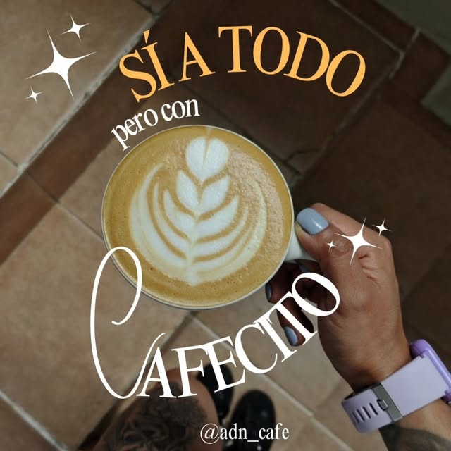 Sí a todo, con cafecito.